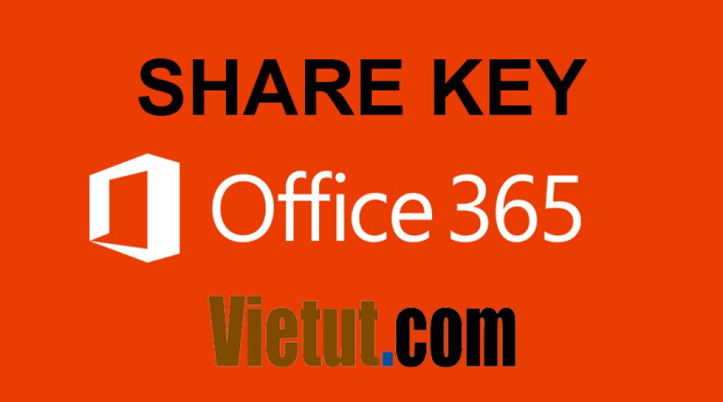 Vietut - Share Key Microsoft Office 365 vĩnh viễn được update liên tục mới nhất