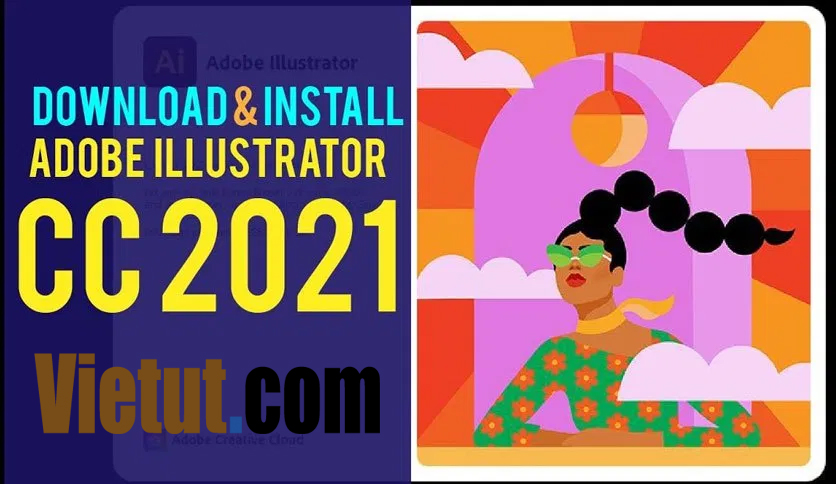 Tải miễn phí Adobe Illustrator CC 2021 v25 Full Crack link Google Drive - Vietut.com