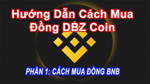 Hướng Dẫn Cách Mua Đồng DBZ Coin Phàn 1 cách mua đồng BNB